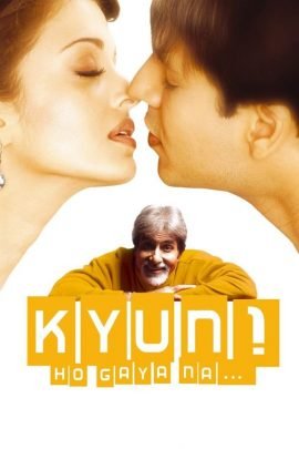 Kyun! Ho Gaya Na... 2004 Hindi Full Movie