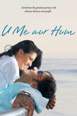 U Me Aur Hum 2008 Hindi Full Movie