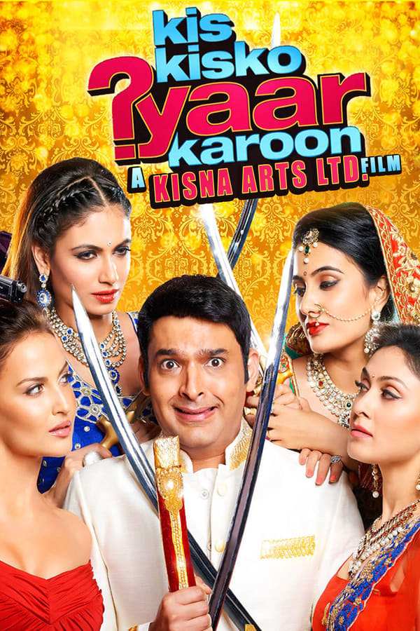 Kis Kisko Pyaar Karoon 2015 Hindi Full Movie